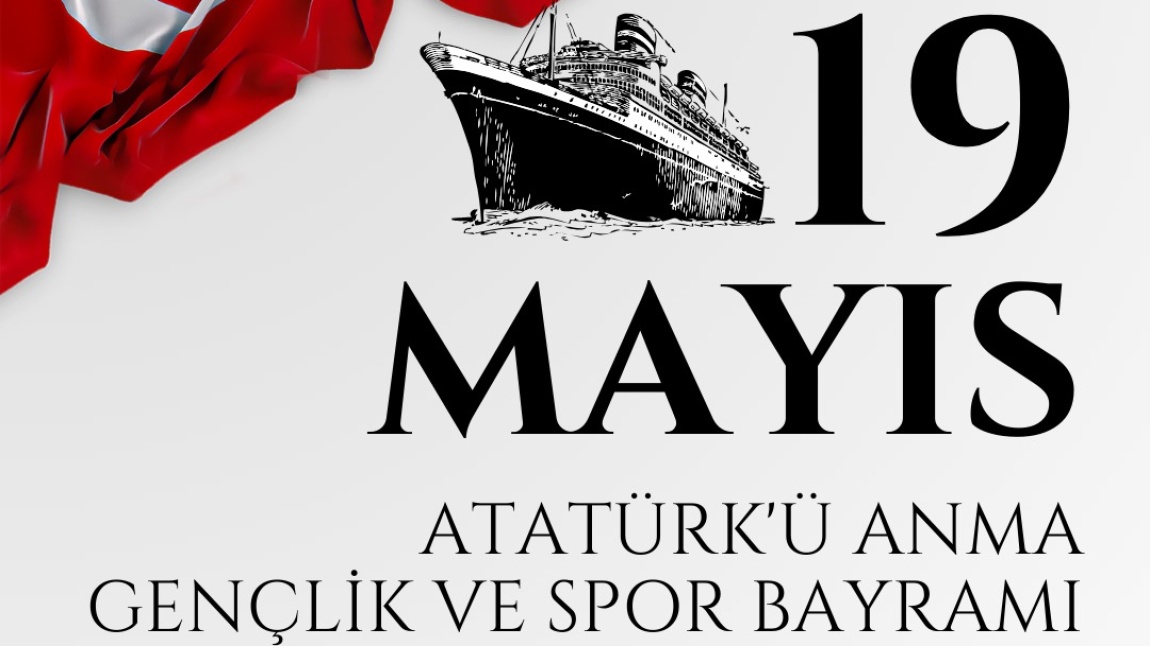 19 MAYIS ATATÜRK'Ü ANMA GENÇLİK VE SPR BAYRAMI